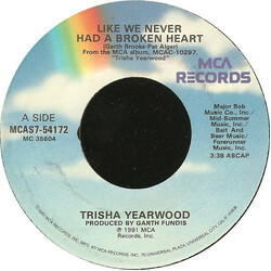Trisha Yearwood Like We Never Had A Broken Heart USED VINYL 7INCH 45 RPM SINGLE