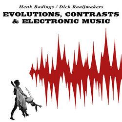 Henk Badings / Dick Raaijmakers Evolutions, Contrasts & Electronic Music Vinyl LP USED