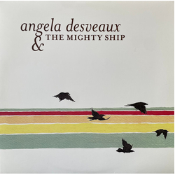 Angela Desveaux & The Mighty Ship Angela Desveaux & The Mighty Ship Vinyl LP USED