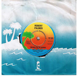 Robert Palmer Can We Still Be Friends USED VINYL 7INCH 45 RPM SINGLE