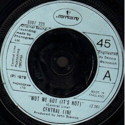 Central Line Wot We Got (It's Hot) Vinyl 7" USED