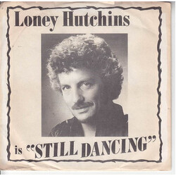Loney Hutchins Still Dancing USED VINYL 7INCH 45 RPM