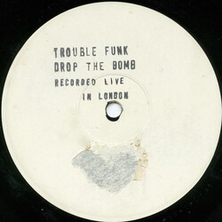 Trouble Funk Drop The Bomb (Live) USED VINYL 12INCH SINGLE SIDED WHITE LABEL 45 RPM
