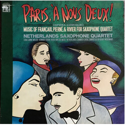 Netherlands Saxophone Quartet Paris, À Nous Deux! (Opera Comique) Music Of Francaix / Pierné / & Rivier For Saxophone Quartet Vinyl LP USED