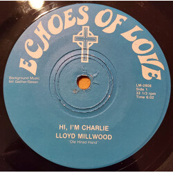 Lloyd Millwood / Loyce Hutchins Mitchell / T.O. Miller Hi, I'm Charlie / In The Shelter Of His Arms / It Was Love USED VINYL 7INCH 45 RPM