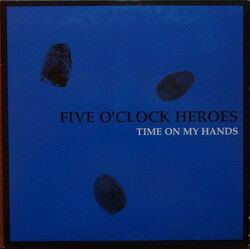 Five O'Clock Heroes Time On My Hands VINYL 7" USED