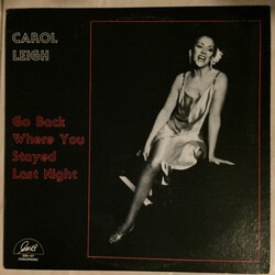 Carol Leigh Go Back Where You Stayed Last Night Vinyl LP USED