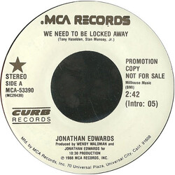 Jonathan Edwards (2) We Need To Be Locked Away Vinyl 7" USED