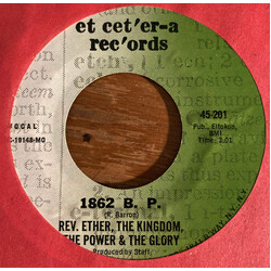 Rev. Ether, The Kingdom, The Power & The Glory 1862 B. P. Vinyl 7" USED