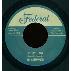 Lil Greenwood / Little Willie Littlefield My Last Hour USED VINYL 7INCH 45 RPM UNOFFICIAL RELEASE