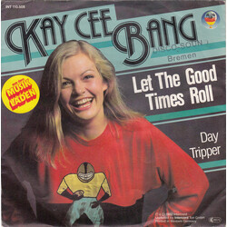 Kay Cee Bang Let The Good Times Roll USED VINYL 7INCH SINGLE 45 RPM