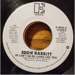 Eddie Rabbitt We Can't Go On Living Like This USED VINYL 7INCH 45 RPM PROMO STEREO MONO