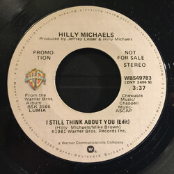 Hilly Michaels I Still Think About You USED VINYL 7INCH 45 RPM PROMO STEREO MONO