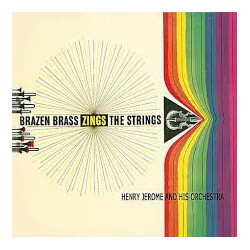 Henry Jerome And His Orchestra Brazen Brass Zings The Strings Vinyl LP USED