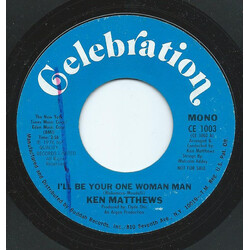 Ken Matthews (2) I'll Be Your One Woman Man USED VINYL 7INCH PROMO STYRENE STEREO MONO