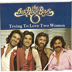 The Oak Ridge Boys Trying To Love Two Women USED VINYL 7INCH 45 RPM SINGLE