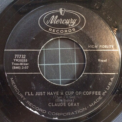 Claude Gray (2) I'll Just Have A Cup Of Coffee / I Just Want To Be Alone USED VINYL 7INCH 45 RPM SINGLE STYRENE