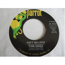 Tom Jones Ain't No Love USED VINYL 7INCH 45 RPM SINGLE