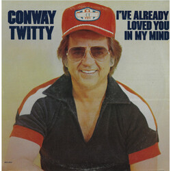 Conway Twitty I've Already Loved You In My Mind Vinyl LP USED