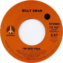 Billy Swan I'm Her Fool / I'd Like To Work For You USED VINYL 7INCH 45 RPM STYRENE STEREO