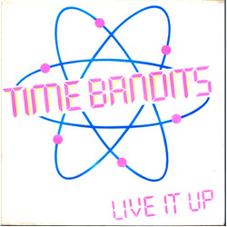 Time Bandits Live It Up USED VINYL 7INCH 45 RPM SINGLE STEREO