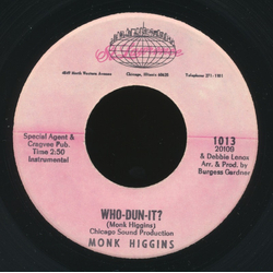 Monk Higgins Who-Dun-It? / These Days Are Filled With You Vinyl 7" USED