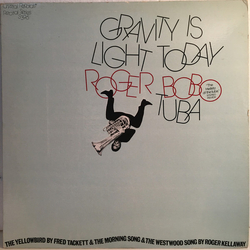 Roger Bobo Gravity Is Light Today Vinyl LP USED