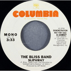 The Bliss Band Slipaway USED VINYL 7INCH 45 RPM PROMO STYRENE STEREO MONO