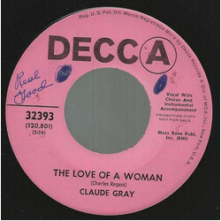 Claude Gray (2) The Love Of A Woman / The Kind You Find Tonight Forget Tomorrow USED VINYL 7INCH 45 RPM PROMO