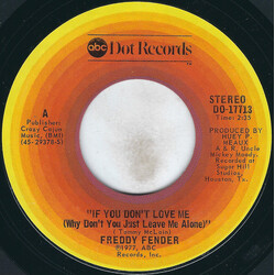 Freddy Fender (2) If You Don't Love Me (Why Don't You Just Leave Me Alone) USED VINYL 7INCH 45 RPM STYRENE
