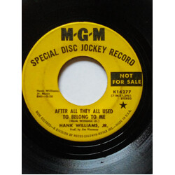 Hank Williams Jr. After All They Used To Belong To Me / Happy Kind Of Sadness USED VINYL 7INCH 45 RPM SINGLE STEREO PROMO
