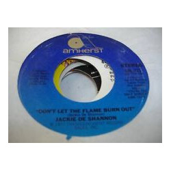 Jackie DeShannon Don't Let The Flame Burn Out USED VINYL 7INCH 45 RPM SINGLE