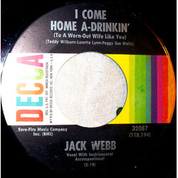 Jack Webb (6) I Come Home A-Drinkin' (To A Worn-Out Wife Like You) USED VINYL 7INCH 45 RPM SINGLE