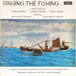 Ewan MacColl / Charles Parker (2) / Peggy Seeger Singing The Fishing (A Radio Ballad) Vinyl LP USED