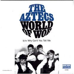 The Aztecs (5) World Of Woe / Why Can't You Tell Me USED VINYL 7INCH 45 RPM SINGLE LIMITED EDITION