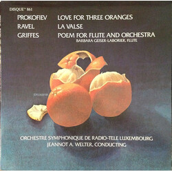 Sergei Prokofiev / Maurice Ravel / Charles Griffes / Orchestra Of Radio Luxembourg / Jeannot A. Welter Love For Three Oranges / La Valse / Poem For Fl