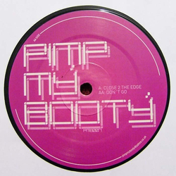 Pimp My Booty Close 2 The Edge / Don't Go Vinyl 12" USED