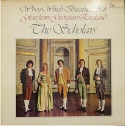 The Scholars (3) When Winds Breathe Soft: Glees From Georgian England Vinyl LP USED