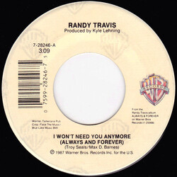 Randy Travis I Won't Need You Anymore (Always And Forever) USED VINYL 7INCH 45 RPM
