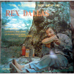 Rex Dallas The Australian Hot Meat Pie USED VINYL 7INCH 45 RPM