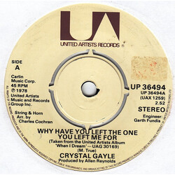 Crystal Gayle Why Have You Left The One You Left Me For USED VINYL 7INCH 45 RPM SINGLE