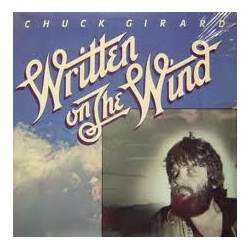 Chuck Girard Written On The Wind Vinyl LP USED