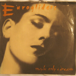 Eurogliders Maybe Only I Dream USED VINYL 7INCH 45 RPM SINGLE