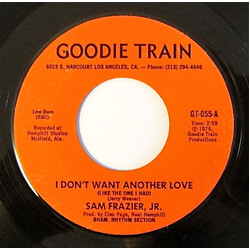Big Sam Frazier Jr. I Don't Want Another Love (Like The One I Had) / I Got To Tell Somebody USED VINYL 7INCH 45 RPM