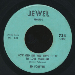 Ed Forsyth How Old Do You Have To Be To Love Someone / Got A Lot Longer To Go USED VINYL 7INCH 45 RPM SINGLE
