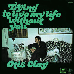 Otis Clay Trying To Live My Life Without You Vinyl LP USED