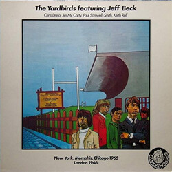 The Yardbirds / Jeff Beck / Chris Dreja / Jim McCarty / Paul Samwell-Smith / Keith Relf London 1964-1965 New York, Memphis, Chicago 1965 London 1966 V