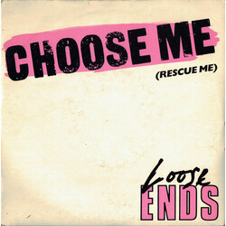 Loose Ends Choose Me (Rescue Me) USED VINYL 7INCH 45 RPM SINGLE
