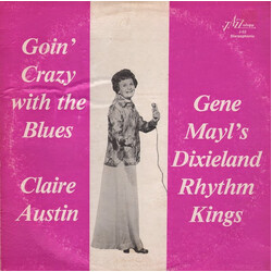 Claire Austin / Gene Mayl's Dixieland Rhythm Kings Goin' Crazy With The Blues Vinyl LP USED