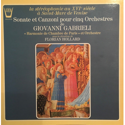 Giovanni Gabrieli / Harmonie De Chambre De Paris / Florian Hollard Sonate Et Canzoni Pour Cinq Orchestres Vinyl LP USED